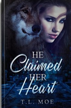 He Claimed Her Heart, T.L. Moe