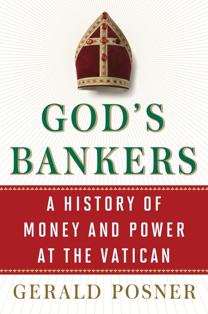 God's Bankers: A History of Money and Power at the Vatican, Gerald Posner