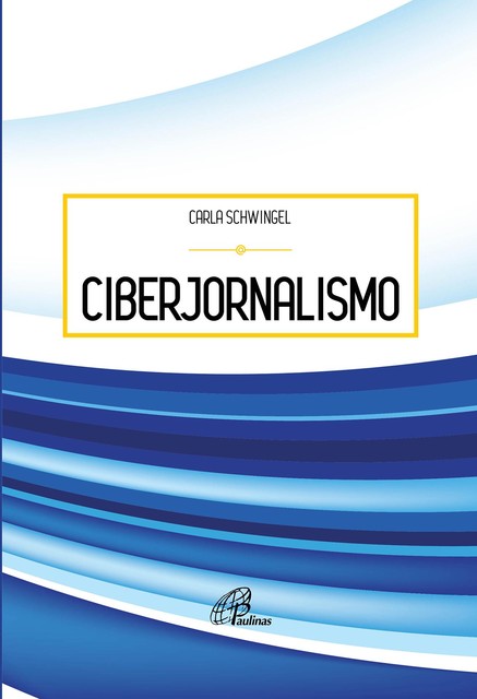 Ciberjornalismo, Carla Schwingel