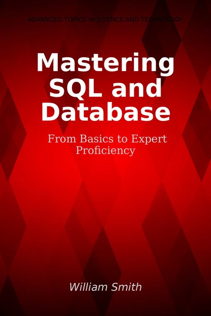 Mastering SQL and Database, William Smith