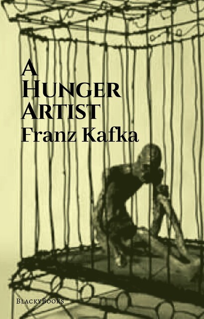 A Hunger Artist, Franz Kafka