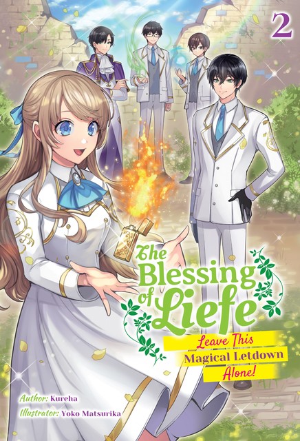 The Blessing of Liefe: Leave This Magical Letdown Alone! Volume 2, Kureha