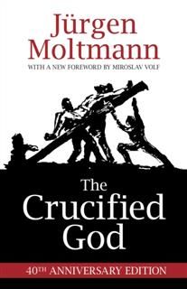 The Crucified God, Jürgen Moltmann