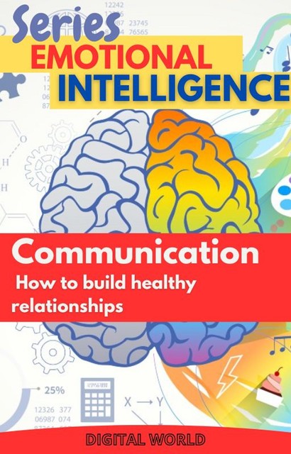 Communication – How to build healthy relationships, Digital World