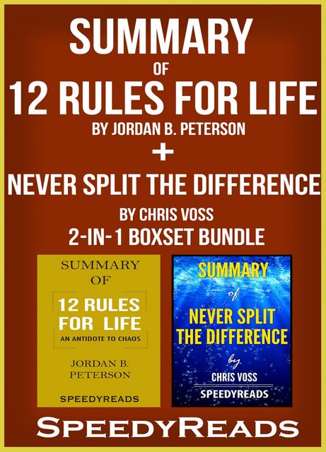 Summary of 12 Rules for Life: An Antidote to Chaos by Jordan B. Peterson + Summary of Never Split the Difference by Chris Voss 2-in-1 Boxset Bundle, Speedy Reads
