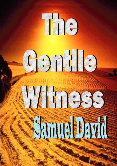 The Gentile Witness, Samuel David