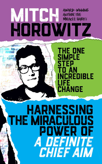 Harnessing the Power of a Definite chief Aim, Mitch Horowitz