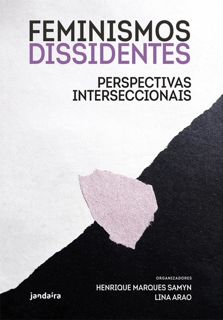 Feminismos Dissidentes, Henrique Marques Samyn, Lina Arao
