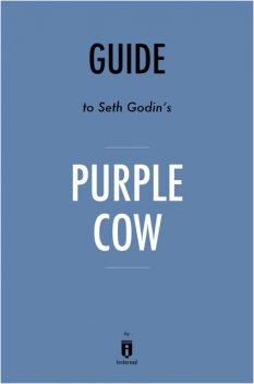 Guide to Seth Godin’s Purple Cow by Instaread, Instaread