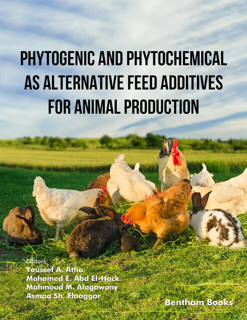 Phytogenic and Phytochemical as Alternative Feed Additives for Animal Production, amp, Asmaa Sh. Elnaggar, Mahmoud M. Alagawany, Mohamed E. Abd El-Hack, Yo ussef A. Attia