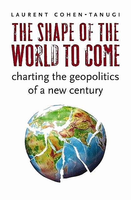 The Shape of the World to Come, Laurent Cohen-Tanugi