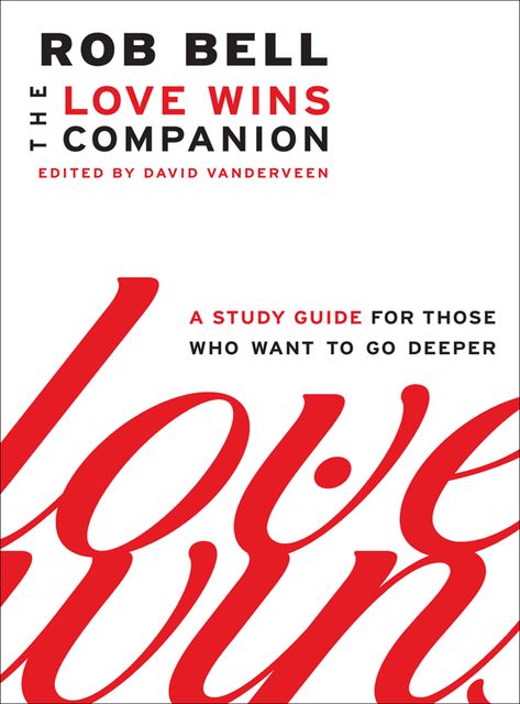 The Love Wins Companion, Rob Bell