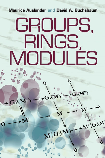 Groups, Rings, Modules, David Buchsbaum, Maurice Auslander