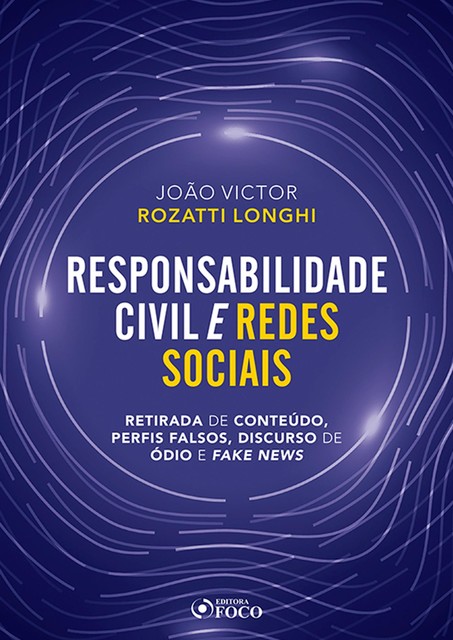 Responsabilidade civil e redes sociais, João Victor Rozatti Longui