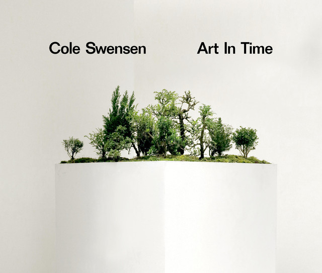 Art in Time, Cole Swensen