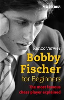 Bobby Fischer for Beginners, Renzo Verwer
