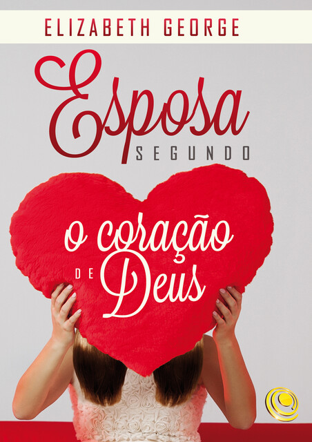 Esposa segundo o coração de Deus, Elizabeth George