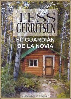 El Guardián De La Novia, Tess Gerritsen