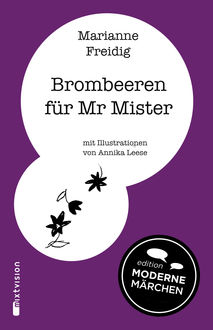 Brombeeren für Mr Mister, Marianne Freidig