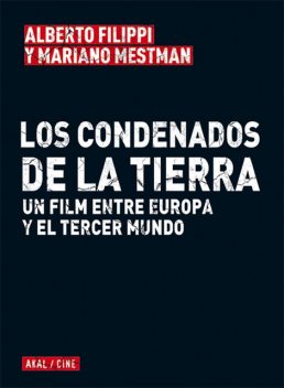 Los condenados de la tierra, Mariano Mestman, Alberto Filippi