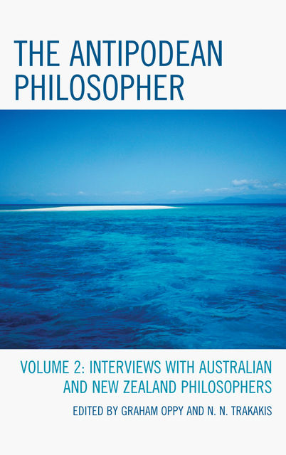 The Antipodean Philosopher, Graham Oppy, N.N. Trakakis