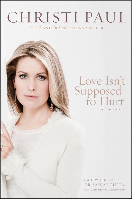 Love Isn't Supposed to Hurt, Christi Paul