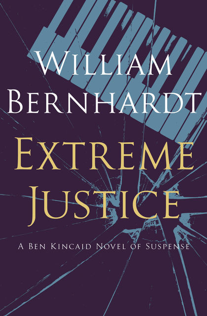 Extreme Justice, William Bernhardt