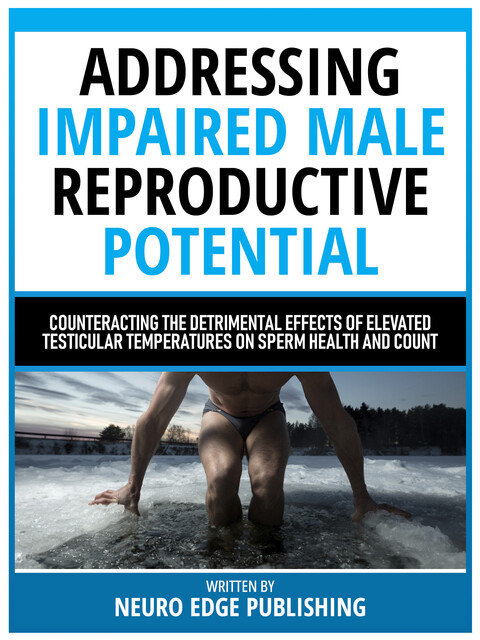 Addressing Impaired Male Reproductive Potential, Neuro Edge Publishing