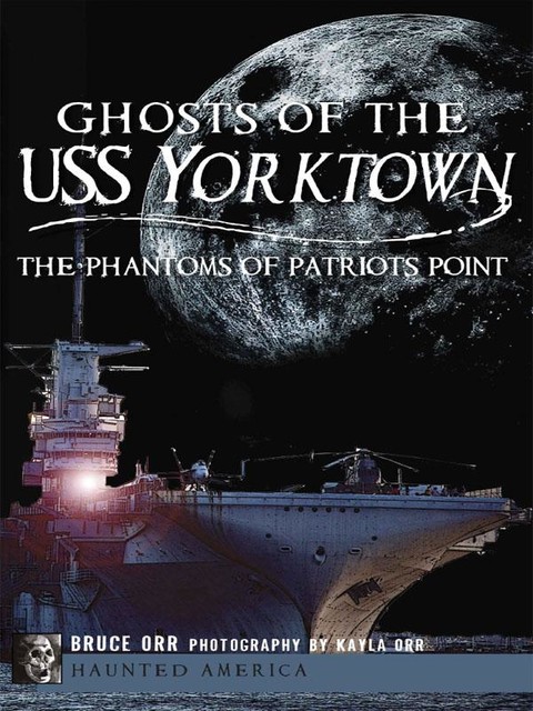 Ghosts of the USS Yorktown, Bruce Orr