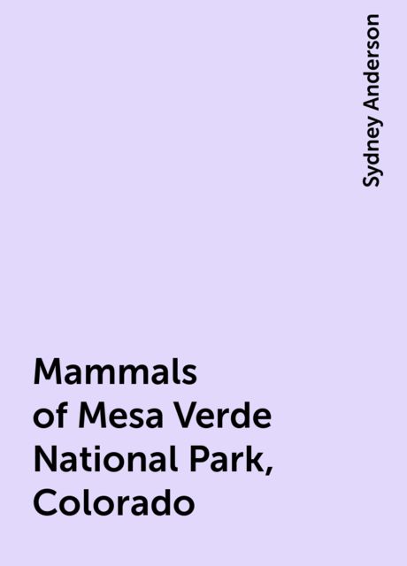 Mammals of Mesa Verde National Park, Colorado, Sydney Anderson