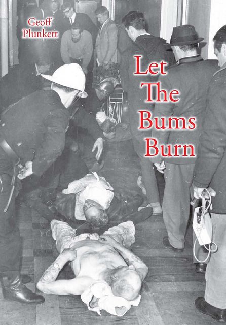 Let the Bums Burn: Australia's Deadliest Building Fire and the Salvation Army Tragedies, Geoff Plunkett