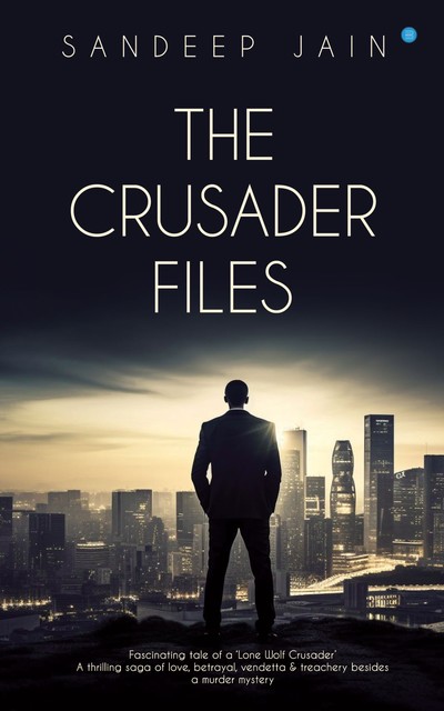 The Crusader Files, Sandeep Jain