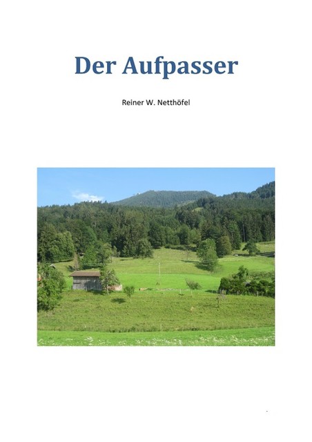 Der Aufpasser, Reiner W. Netthöfel