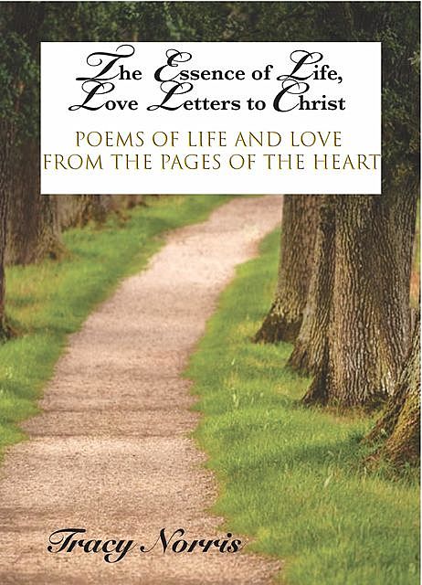 The Essence of Life, Love Letters to Christ, Tracy Norris