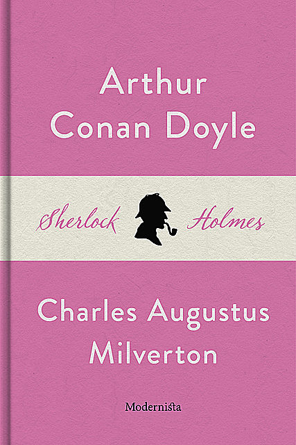 Charles Augustus Milverton (En Sherlock Holmes-novell), Arthur Conan Doyle