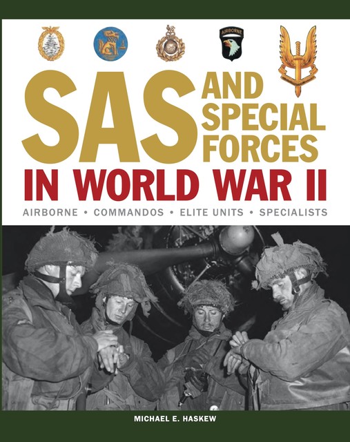 SAS and Special Forces in World War II, Michael E Haskew