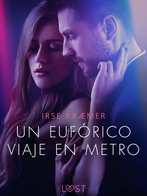Un eufórico viaje en metro – un cuento corto erótico, Irse Kræmer