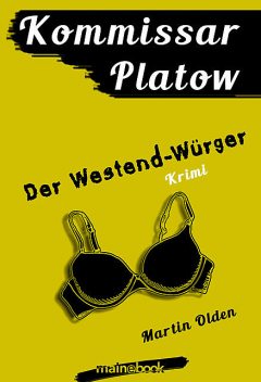 Kommissar Platow, Band 4: Der Westend-Würger, Martin Olden