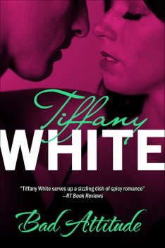 Bad Attitude, Tiffany White