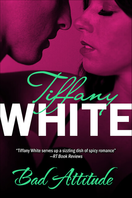 Bad Attitude, Tiffany White
