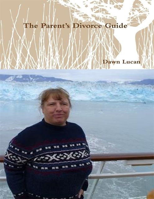 The Parent's Divorce Guide, Dawn Lucan