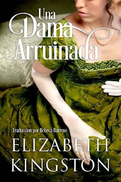 Una Dama Arruinada (Spanish Edition), Elizabeth Kingston