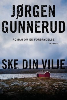 Ske din vilje, Jørgen Gunnerud