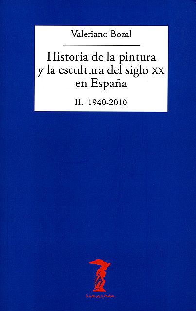 Historia de la pintura y la escultura del siglo XX en España. Vol. II, Valeriano Bozal