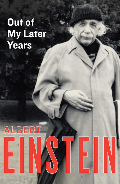 Out of My Later Years, Albert Einstein