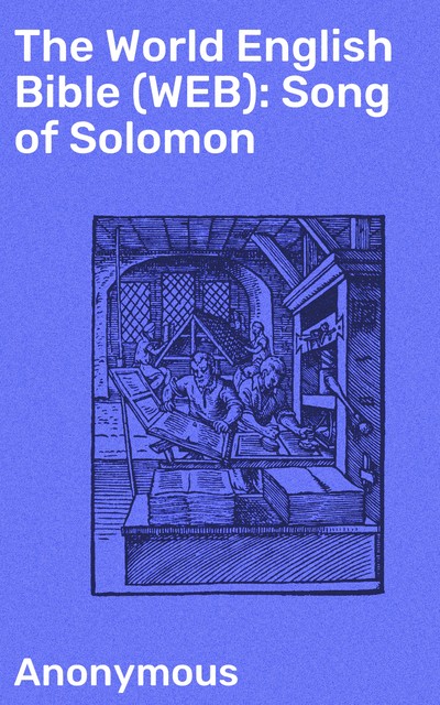 The World English Bible (WEB): Song of Solomon, 