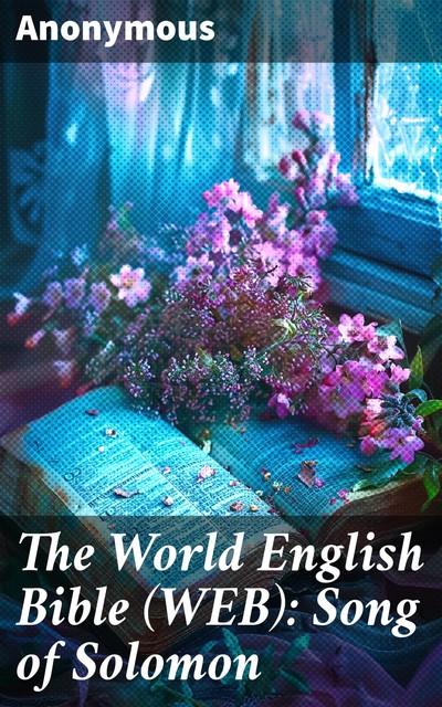 The World English Bible (WEB): Song of Solomon, 