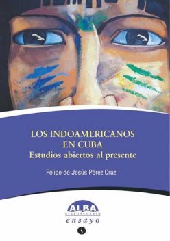 Los indoamericanos en Cuba, Felipe de Jesús Pérez Cruz