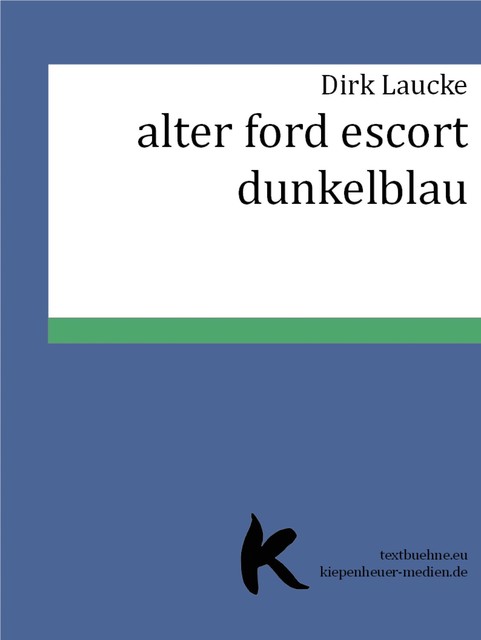 ALTER FORD ESCORT DUNKELBLAU, Dirk Laucke