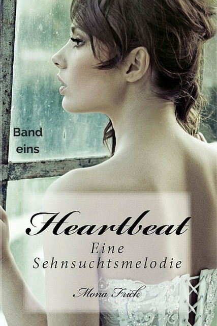 Heartbeat – Eine Sehnsuchtsmelodie, Mona Frick
